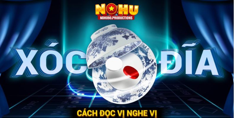 Nghe vị - mẹo chơi xóc đĩa được cao thủ tin dùng